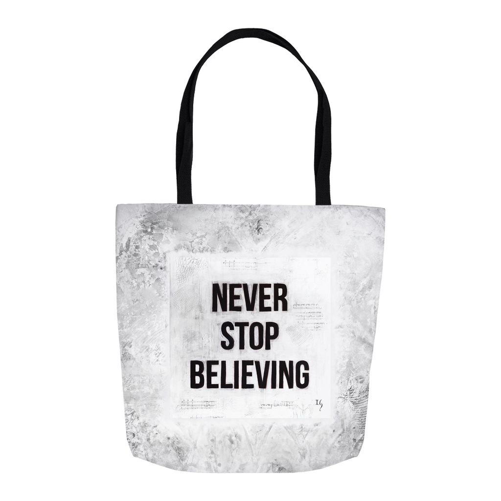 Never Stop Believing Tote Bag - ivanguaderramaonlinestores