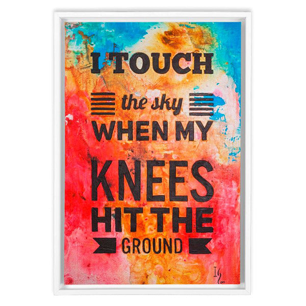 I Touch The Sky When My Knees Hit The Ground - ivanguaderramaonlinestores