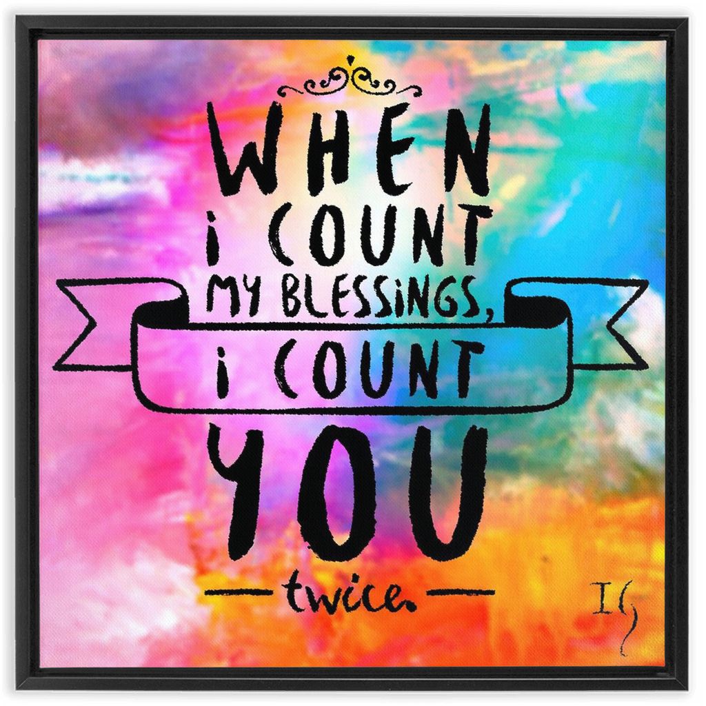 When I Count My Blessings I Count You Twice artwork detail - bible verse wall art canvas print wall art