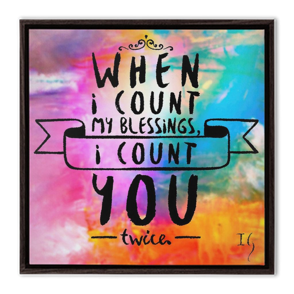 When I Count My Blessings I Count You Twice - bible verse wall art canvas print by Ivan Guaderrama