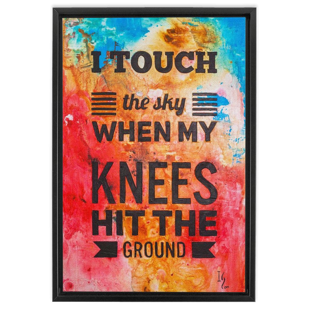 I Touch The Sky When My Knees Hit The Ground artwork detail - bible verse wall art canvas print wall art