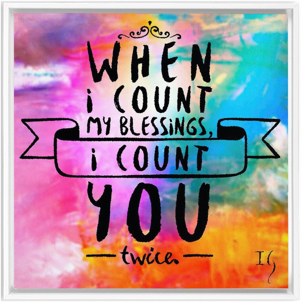 When I Count My Blessings I Count You Twice artwork detail - bible verse wall art canvas print wall art