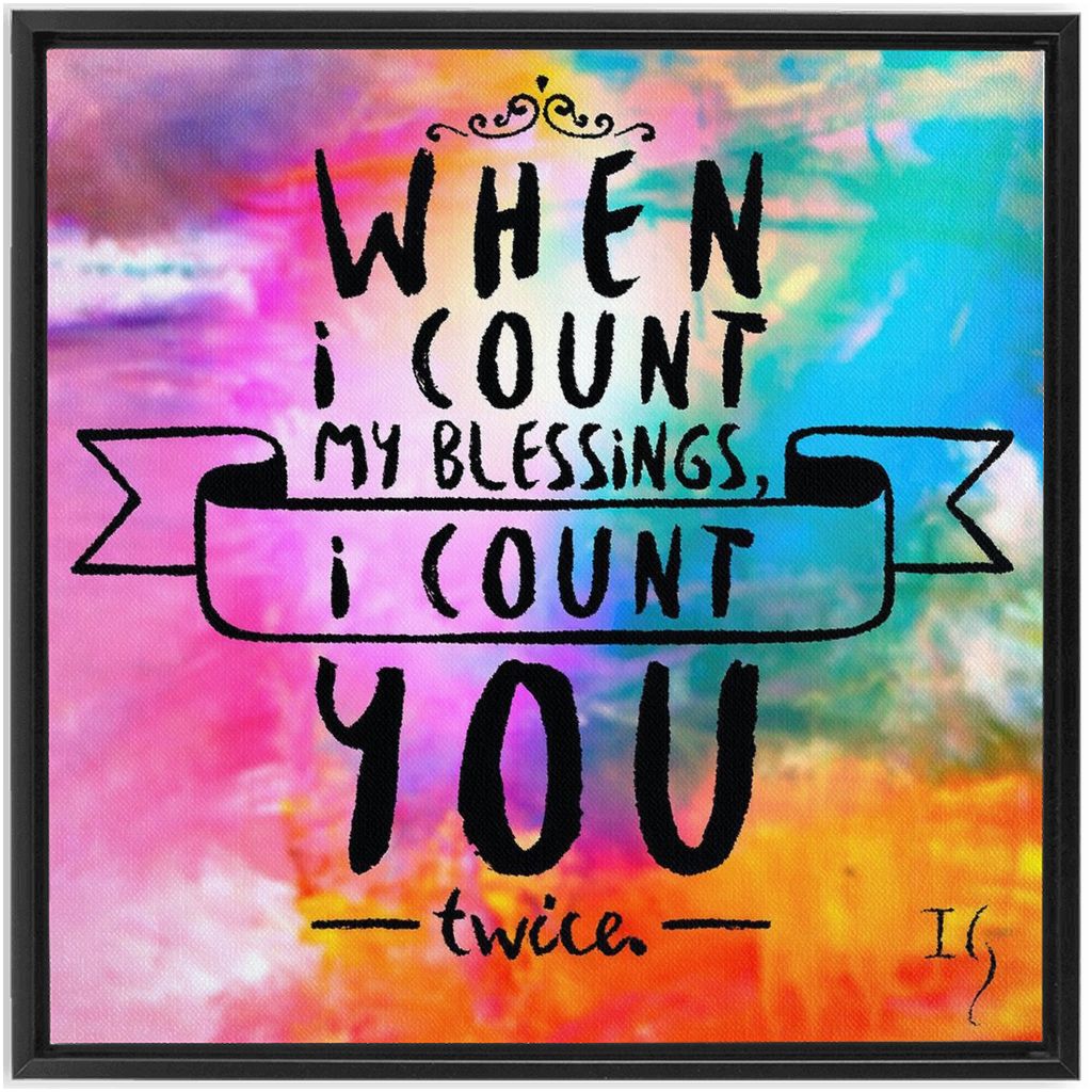 When I Count My Blessings I Count You Twice artwork detail - bible verse wall art canvas print wall art