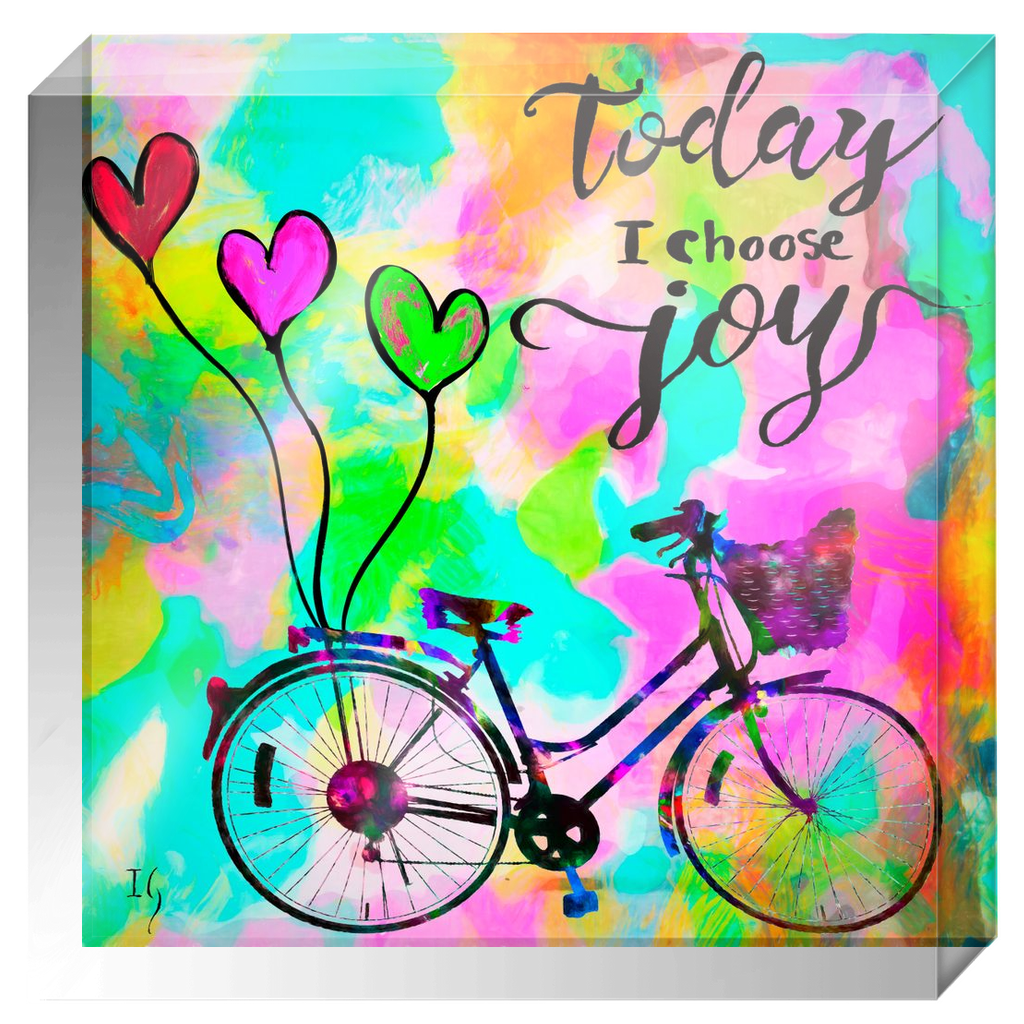 TODAY I CHOOSE JOY ACRYLIC BLOCK