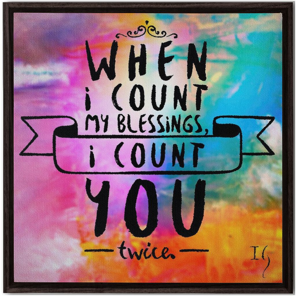 When I Count My Blessings I Count You Twice artwork detail - bible verse wall art canvas print wall art