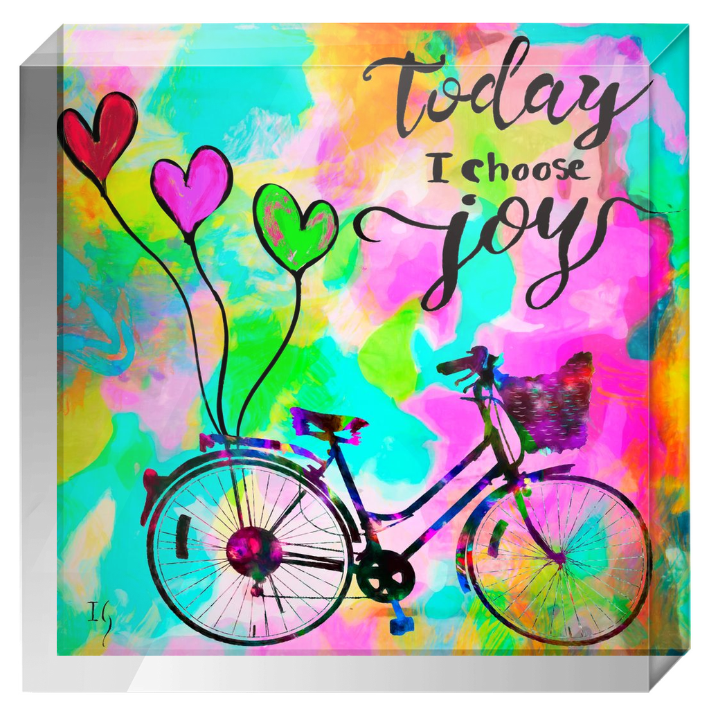 TODAY I CHOOSE JOY ACRYLIC BLOCK