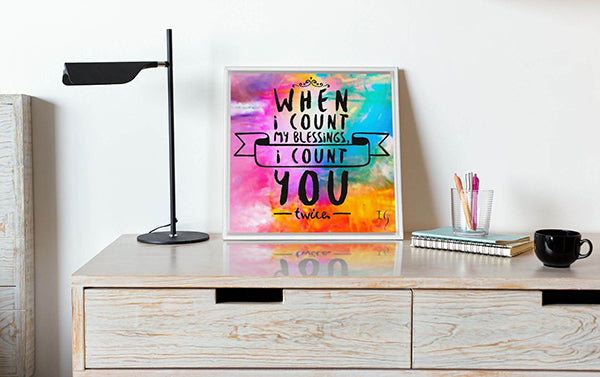 When I Count My Blessings I Count You Twice - ivanguaderramaonlinestores