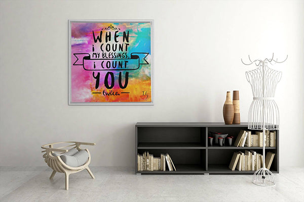 When I Count My Blessings I Count You Twice - ivanguaderramaonlinestores